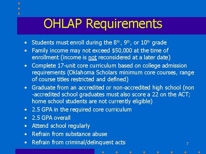 OHLAP Requirements • Students must enroll during the 8 th, 9 th, or 10 OHLAP Requirements • Students must enroll during the 8 th, 9 th, or 10