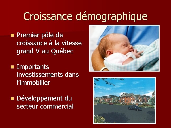 Croissance démographique n Premier pôle de croissance à la vitesse grand V au Québec
