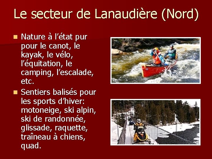 Le secteur de Lanaudière (Nord) Nature à l’état pur pour le canot, le kayak,