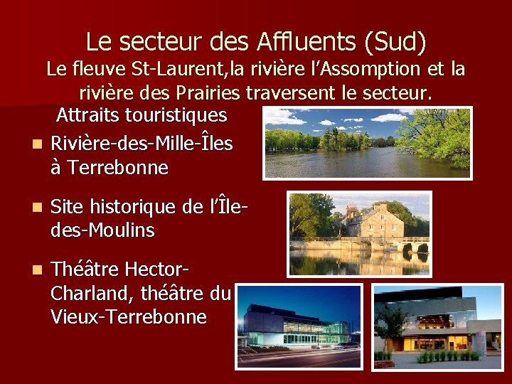 Le secteur des Affluents (Sud) Le fleuve St-Laurent, la rivière l’Assomption et la rivière