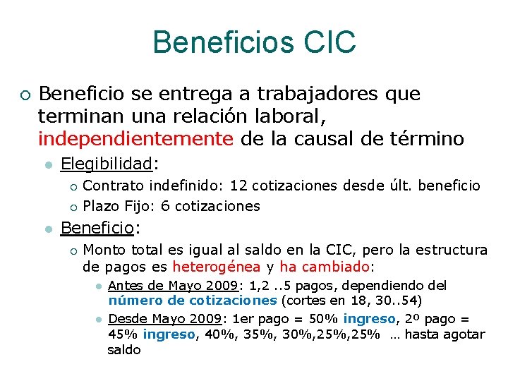 Beneficios CIC ¡ Beneficio se entrega a trabajadores que terminan una relación laboral, independientemente