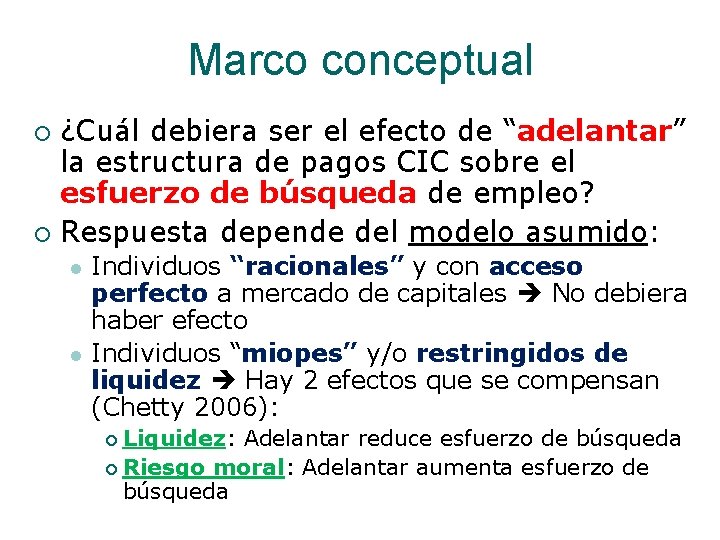 Marco conceptual ¿Cuál debiera ser el efecto de “adelantar” la estructura de pagos CIC