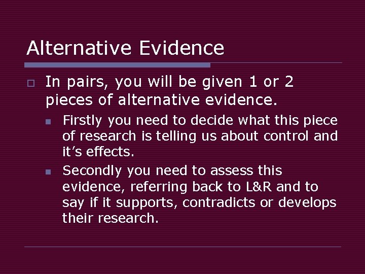 Alternative Evidence o In pairs, you will be given 1 or 2 pieces of