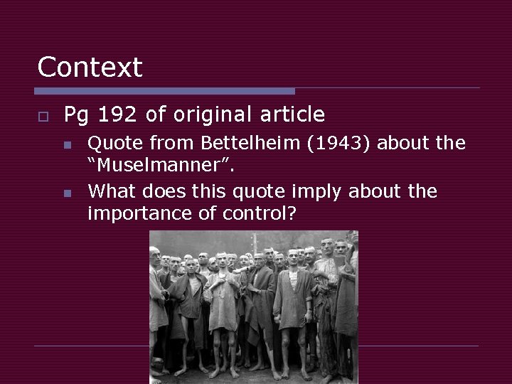 Context o Pg 192 of original article n n Quote from Bettelheim (1943) about