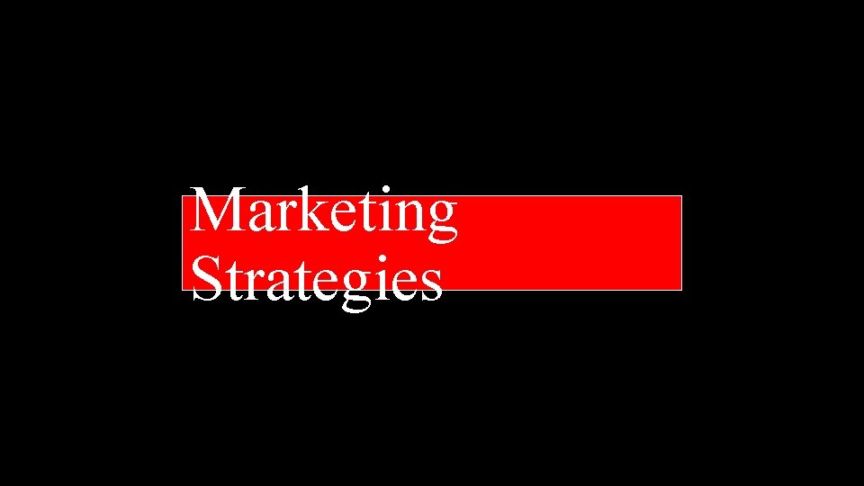 Marketing Strategies 