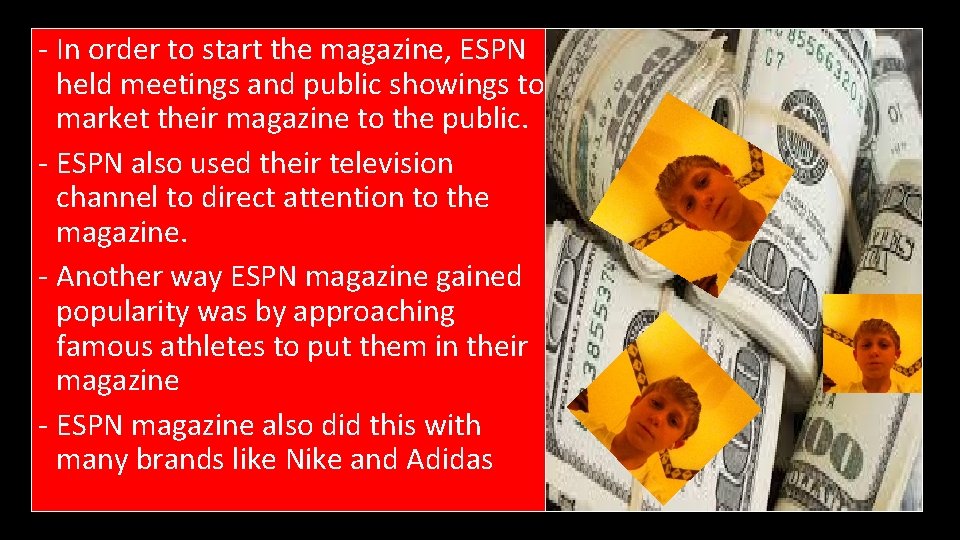 - In order to start the magazine, ESPN held meetings and public showings to