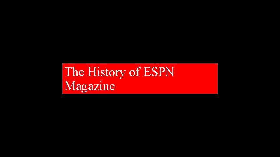 The History of ESPN Magazine 