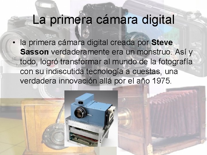 La primera cámara digital • la primera cámara digital creada por Steve Sasson verdaderamente
