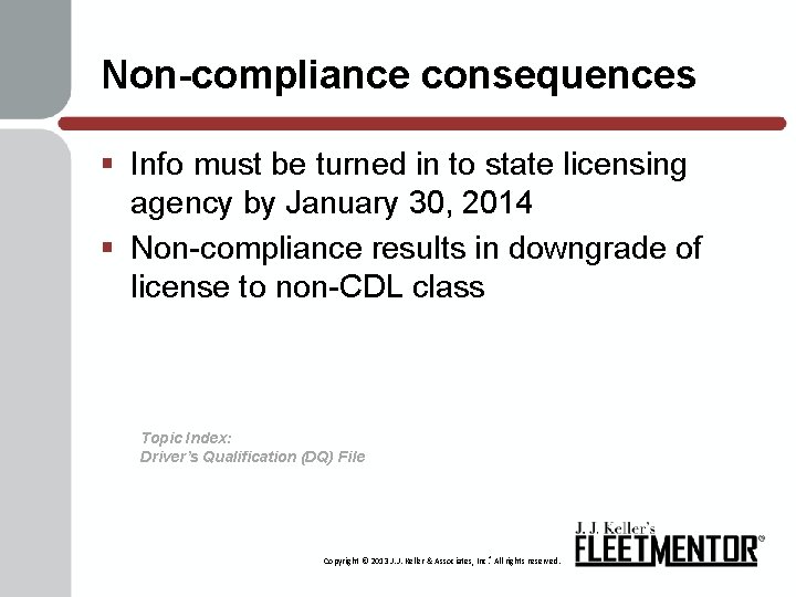 Non-compliance consequences § Info must be turned in to state licensing agency by January