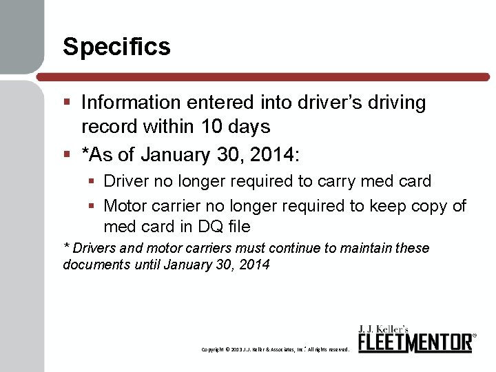 Specifics § Information entered into driver’s driving record within 10 days § *As of