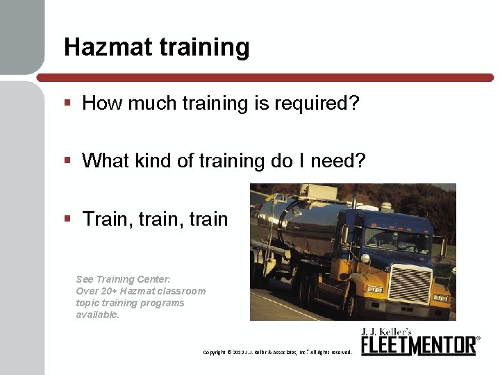 Hazmat training § How much training is required? § What kind of training do