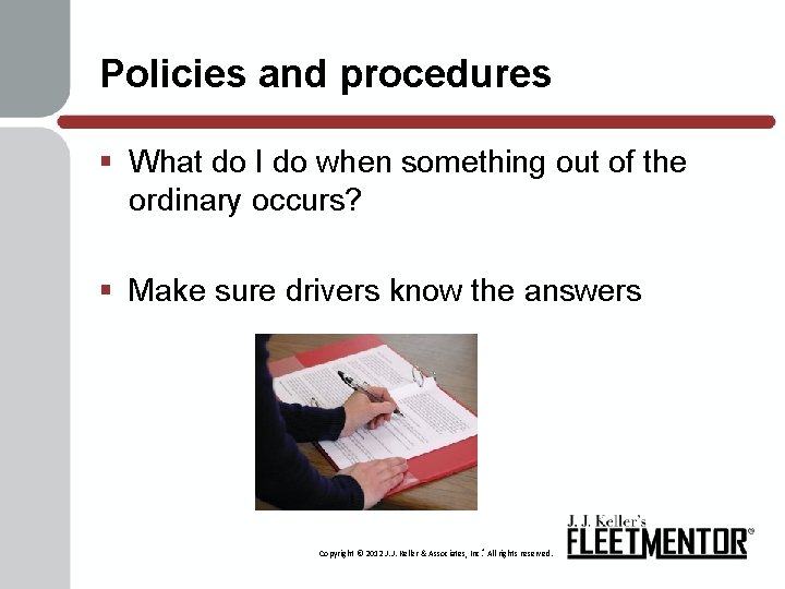 Policies and procedures § What do I do when something out of the ordinary