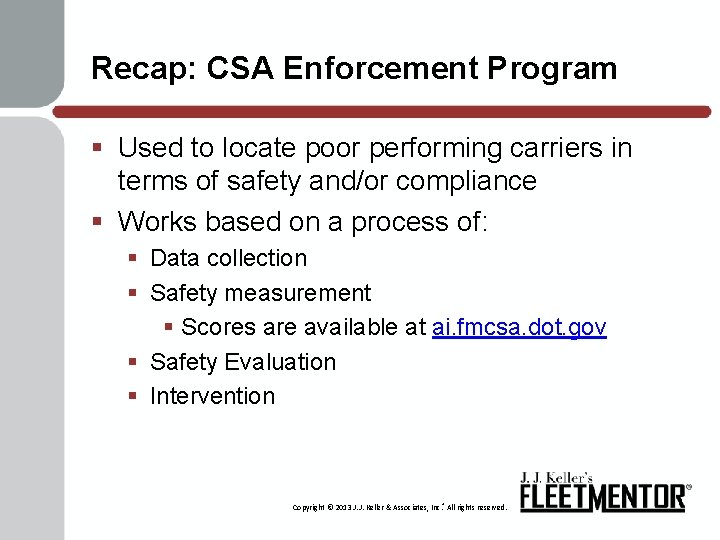 Recap: CSA Enforcement Program § Used to locate poor performing carriers in terms of