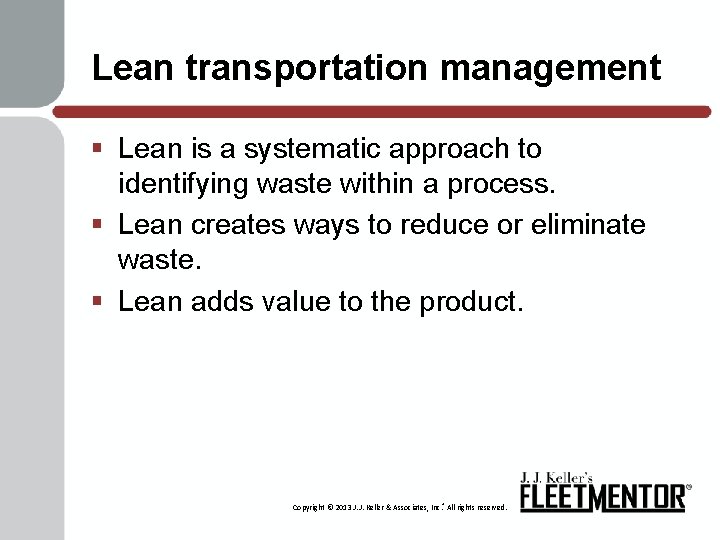 Lean transportation management § Lean is a systematic approach to identifying waste within a