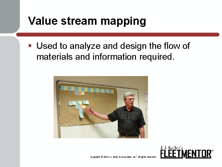 Value stream mapping § Used to analyze and design the flow of materials and
