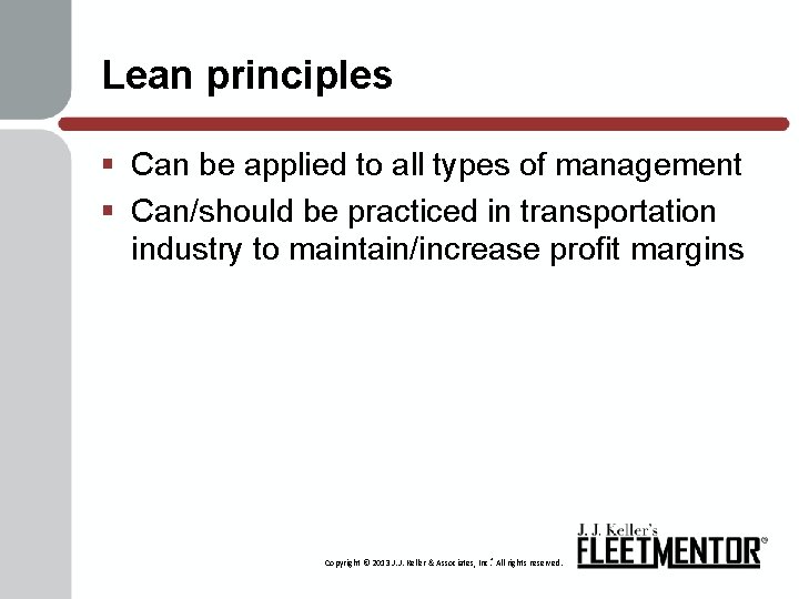 Lean principles § Can be applied to all types of management § Can/should be