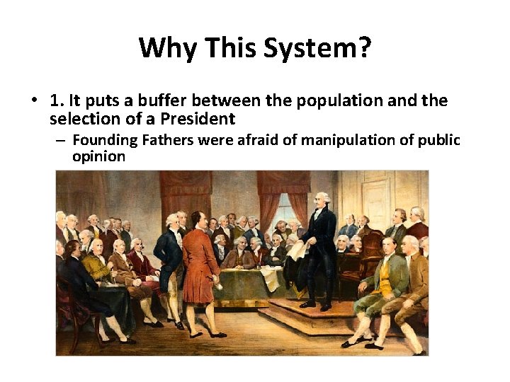 Why This System? • 1. It puts a buffer between the population and the