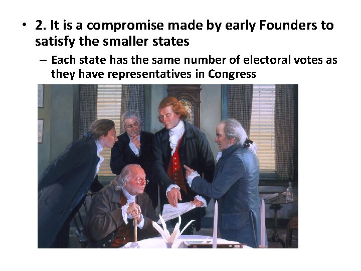 • 2. It is a compromise made by early Founders to satisfy the