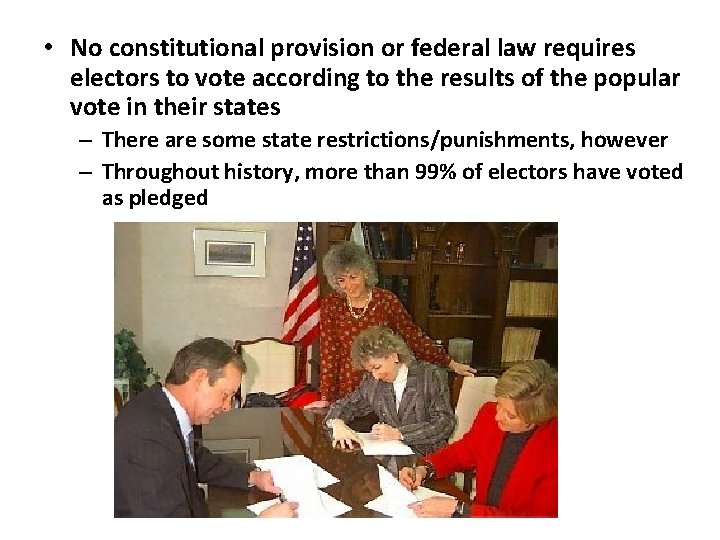  • No constitutional provision or federal law requires electors to vote according to
