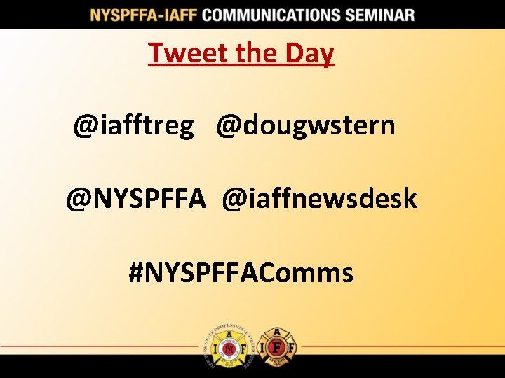 Tweet the Day @iafftreg @dougwstern @NYSPFFA @iaffnewsdesk #NYSPFFAComms 