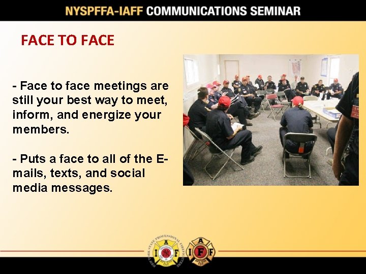 FACE TO FACE - Face to face meetings are still your best way to