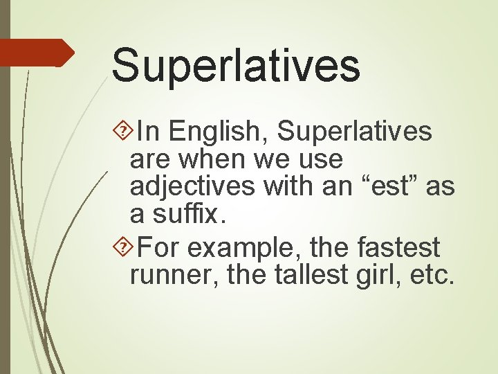 Superlatives In English, Superlatives are when we use adjectives with an “est” as a