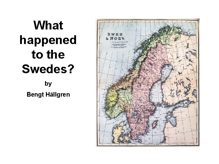 What happened to the Swedes? by Bengt Hällgren 
