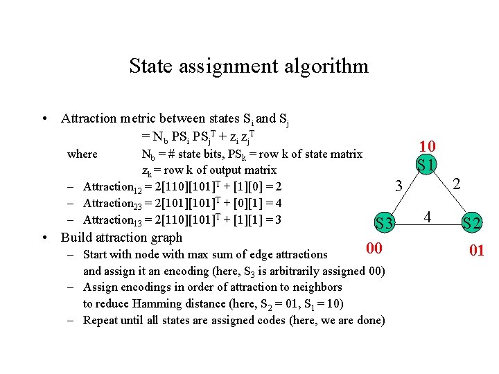 State assignment algorithm • Attraction metric between states Si and Sj = Nb PSi