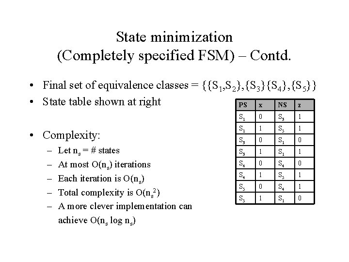 State minimization (Completely specified FSM) – Contd. • Final set of equivalence classes =