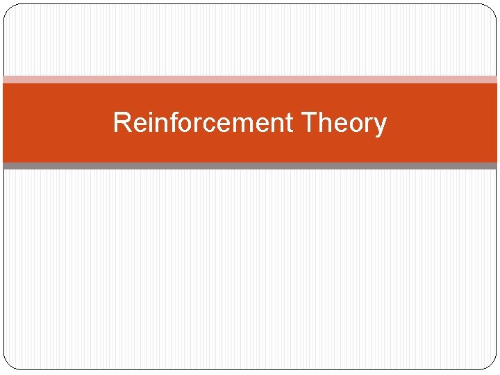 Reinforcement Theory 