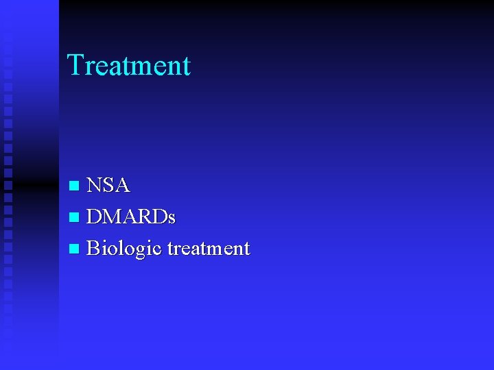 Treatment NSA n DMARDs n Biologic treatment n Treatment NSA n DMARDs n Biologic treatment n