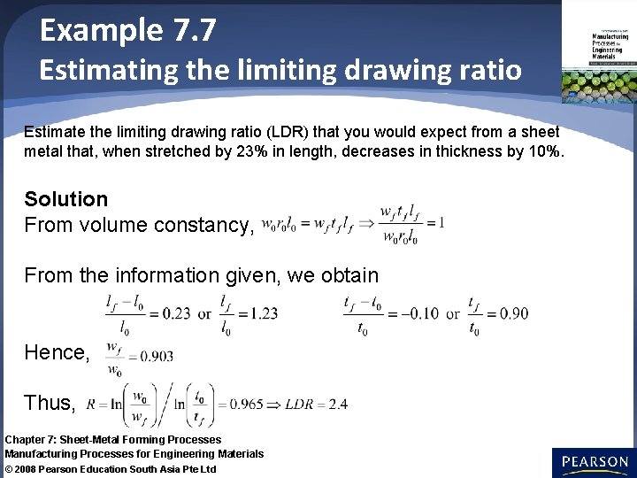 Example 7. 7 Estimating the limiting drawing ratio Estimate the limiting drawing ratio (LDR)
