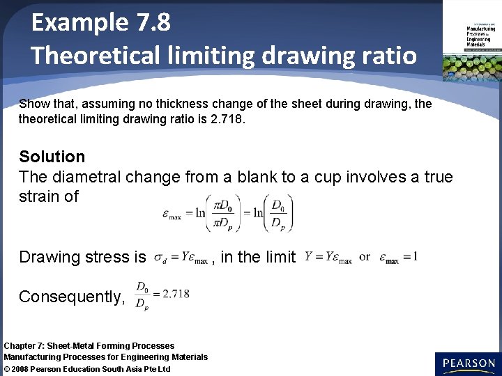 Example 7. 8 Theoretical limiting drawing ratio Show that, assuming no thickness change of