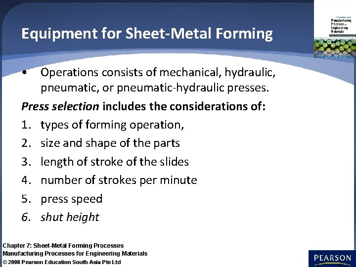 Equipment for Sheet-Metal Forming • Operations consists of mechanical, hydraulic, pneumatic, or pneumatic-hydraulic presses.