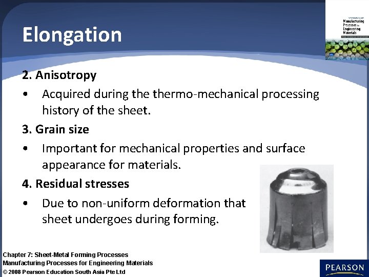 Elongation 2. Anisotropy • Acquired during thermo-mechanical processing history of the sheet. 3. Grain