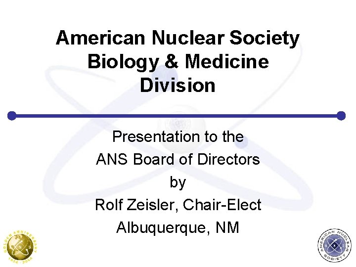 American Nuclear Society Biology & Medicine Division Presentation to the ANS Board of Directors