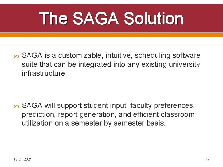 The SAGA Solution SAGA is a customizable, intuitive, scheduling software suite that can be