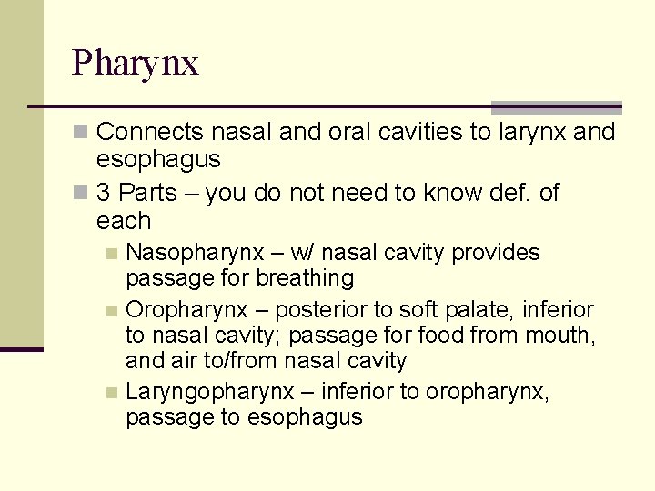 Pharynx n Connects nasal and oral cavities to larynx and esophagus n 3 Parts