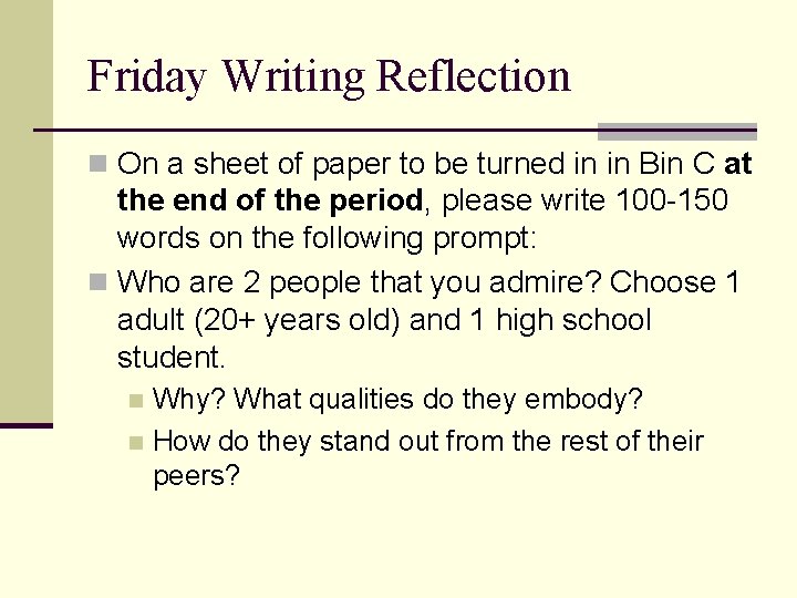 Friday Writing Reflection n On a sheet of paper to be turned in in