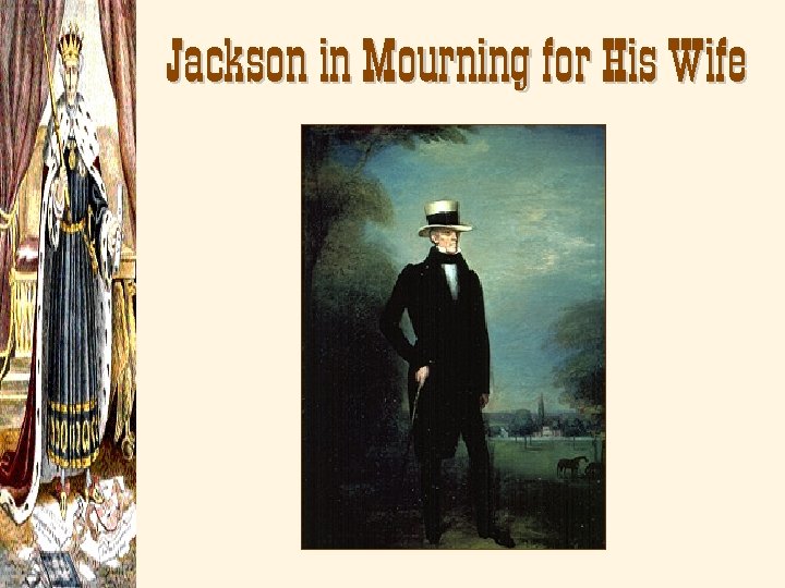 Jackson in Mourning for His Wife 