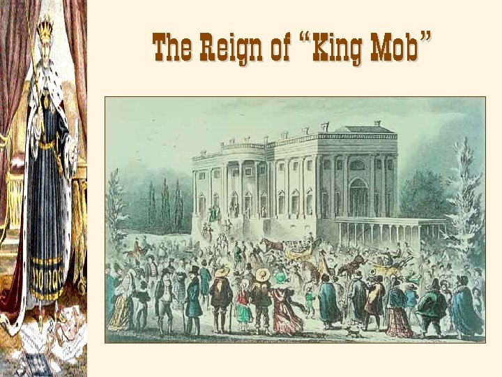 The Reign of “King Mob” 