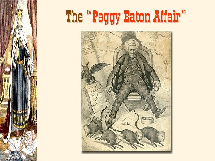 The “Peggy Eaton Affair” 