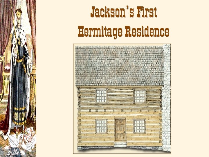 Jackson’s First Hermitage Residence 