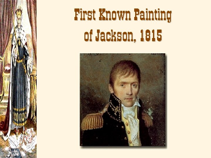 First Known Painting of Jackson, 1815 