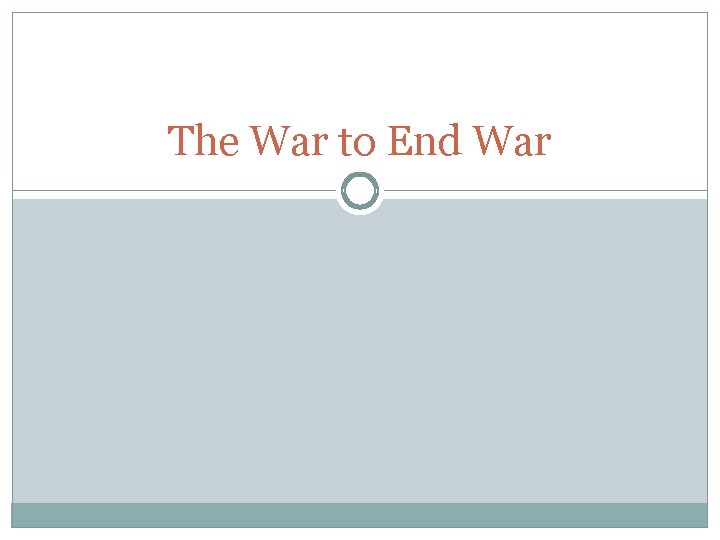 The War to End War 