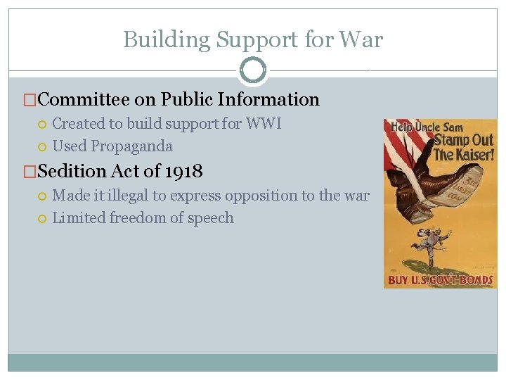 Building Support for War �Committee on Public Information Created to build support for WWI