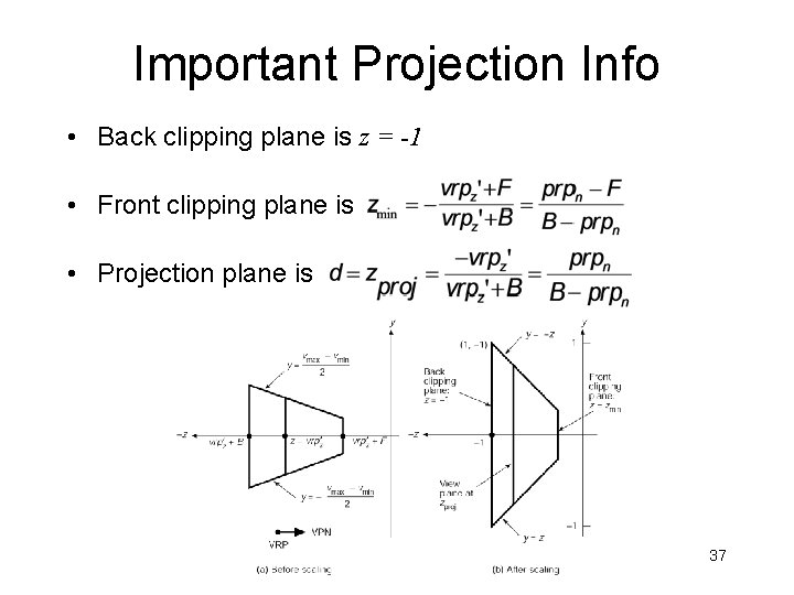 Important Projection Info • Back clipping plane is z = -1 • Front clipping