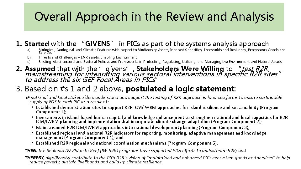 Overall Approach in the Review and Analysis 1. Started with the “GIVENS” in PICs Overall Approach in the Review and Analysis 1. Started with the “GIVENS” in PICs