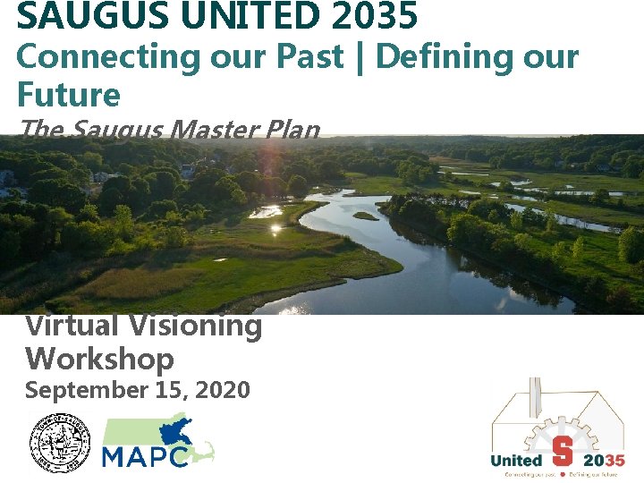 SAUGUS UNITED 2035 Connecting our Past | Defining our Future The Saugus Master Plan