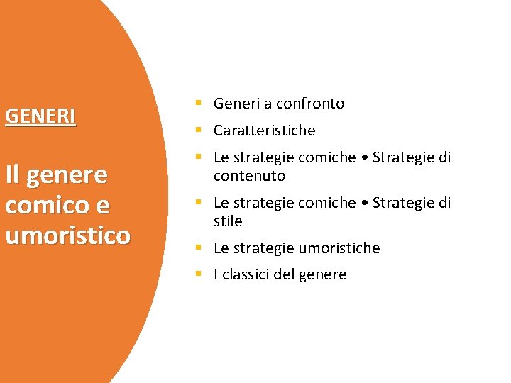 GENERI Il genere comico e umoristico § Generi a confronto § Caratteristiche § Le